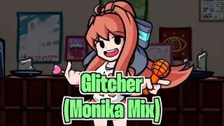 【Friday Night Funkin'】【Doki Doki Takeover Plus!】Glitcher (Monika Mix)【FNF】