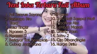 Yeni Inka Terbaru Full Album