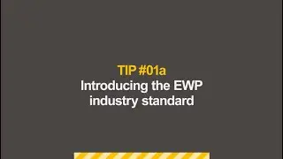 Construction Top Tips Tip 1a - Introducing the EWP industry standard