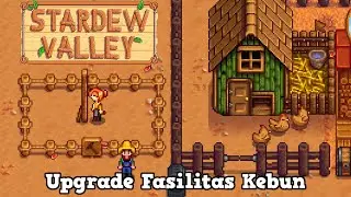 UPGRADE FASILITAS KEBUN - STARDEW VALLEY GAMEPLAY #4