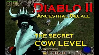 The secret cow level   Diablo II  Expansion Set  Ancestral Recall Game Play