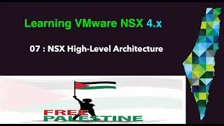 07 NSX High Level Architecture