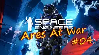 Space Engineers, Ares At War 04. Build and destroy. #gameplay #spaceengineers #survival