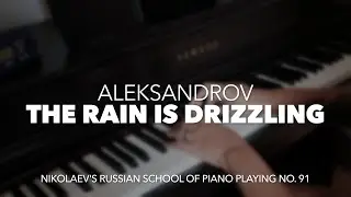 The Rain is Drizzling (Aleksandrov) 🎵 Piano