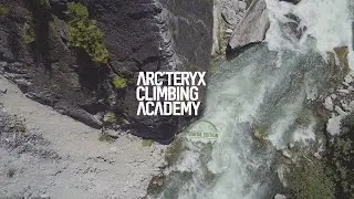 The 2020 Arc'teryx Climbing Academy - Digital Edition