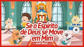 Se o Espirito de Deus se Move em Mim | Josh Band