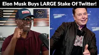 Elon Musk Buys A Percentage of TWITTER... What's Next?