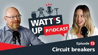 Circuit breakers I Megger Watt's up podcast I EP13
