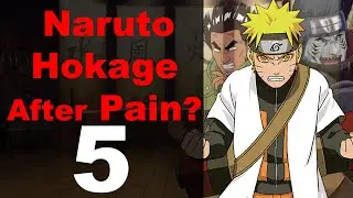 What if Naruto Became Hokage After Pain? Part 5 