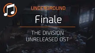 The Division Unreleased OST | Finale
