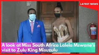 A look at Miss South Africa Lalela Mswane’s visit to Zulu King Misuzulu