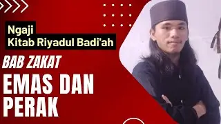 ZAKAT EMAS DAN PERAK | Ngaji Kitab Riyadul Badi'ah