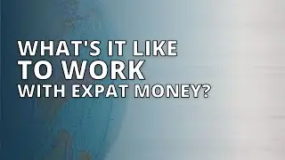 What's It Like To Work With Expat Money?