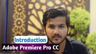 Before Start Learning Adobe Premiere Pro CC - INTRODUCTION