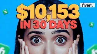 I Tried Fiverr for 30 Days with No Skills & Made $10,153