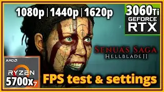 Senua's Saga: Hellblade II PC - Ryzen 7 5700X & RTX 3060 Ti - FPS Test and Settings