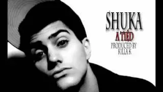 Shuka - A tiéd (prod. by Killa K)