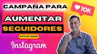 ➕Aumenta tus seguidores en Instagram - Campaña para conseguir seguidores en Instagram (Actualizado)