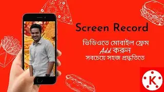 How to add mobile frame on screen record video in Kinemaster Apps