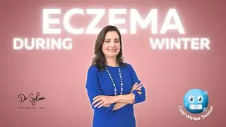 Eczema During Winter | Dr Sylma