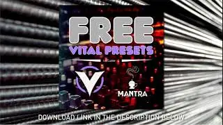 FREE (GRATIS) Vital Presets 2021 - Volume 1 - Mantra