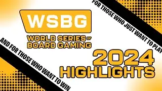 WSBG 2024 Highlight Reel - What it's like to play in the World Series of Board Gaming