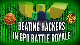 [GPO] KILLING HACKERS BEFORE UPDATE BATTLE ROYALE