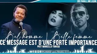 PAST MARCELLO TUNASI | BEL HOMME | BELLE FEMME , CE MESSAGE EST D'UNE FORTE IMPORTANCE | A RETENIR