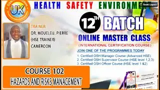 HSE Course 102- Hazards and Risks Management- Online Master Class-Batch 12