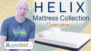 Helix Mattresses (2023-2025) – All Helix Core and Luxe Models Compared and Explained by GoodBed