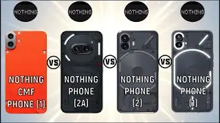 Nothing CMF Phone 1 vs Nothing Phone (2a) vs Nothing Phone (2) vs Nothing Phone (1) | Full Features