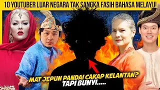 10 YOUTUBER LUAR NEGARA YANG FASIH BAHASA MELAYU