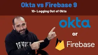 10 Okta vs Firebase - Logging out the User