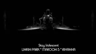 Rihanna vs Maroon5 vs Linkin Park