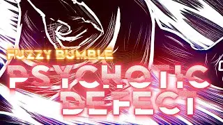 Fuzzy Bumble - Psychotic Defect