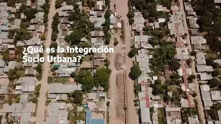 ¿Qué es la Integración Socio Urbana?