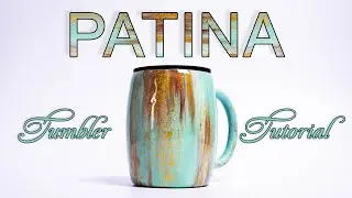 HAND PAINTED PATINA TUMBLER TUTORIAL