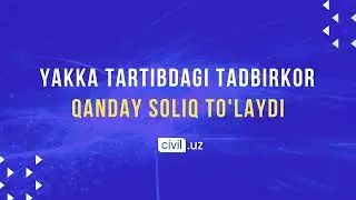 Yakka tartibdagi tadbirkor qanday soliq to'laydi? 