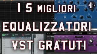 I 5 migliori EQUALIZZATORI vst GRATUITI (2020)