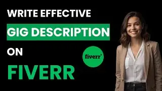 How to Write Effective Gig Descriptions That Attract Buyers (Best Method)
