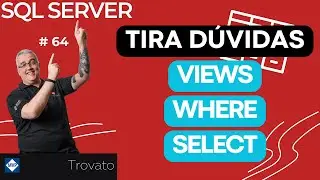SQL SERVER - 64 - Tira Dúvidas - Selects, Views e a cláusula Where