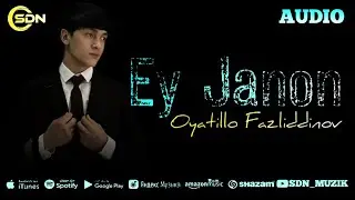 Oyatillo Fazliddinov  - Ey Janon (remix) (Official Music)