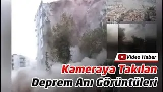 İzmir Deprem Anı Yeni Kamera Görüntüleri Tüyler Ürpertti!