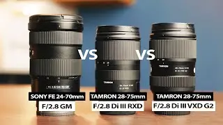 TAMRON 28-75mm F/2.8 RXD vs TAMRON 28-75mm F2.8 VXD G2 vs SONY 24-70mm F/2.8 GM