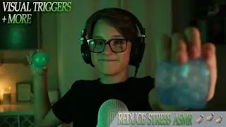 Reduce Stress ASMR (VISUAL TRIGGERS AND MORE)