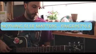Nothing Else Matters  (Metallica) - Fingerstyle (with solos)