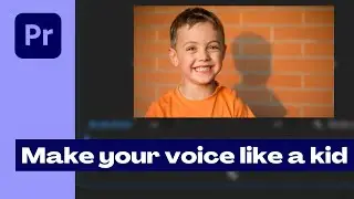 How to make your Voice like a Child in Premiere Pro | Transform your voice like a kid  -Premiere Pro