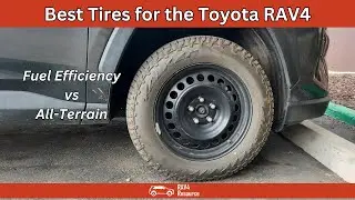 Best Tires for the Toyota RAV4 – Fuel Economy vs All-Terrain