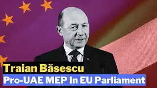 Traian Băsescu: Pro-UAE MEP In EU Parliament #TraianBăsescu #UAE #EUParliament