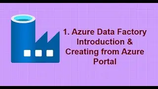 1. Azure Data Factory Introduction
